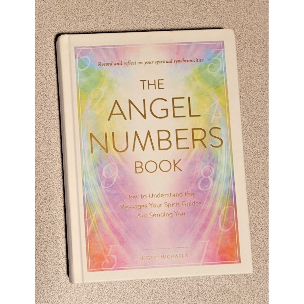 The Angel‎ Numbers Book: How to Understand the Messages Your Spirit Guides